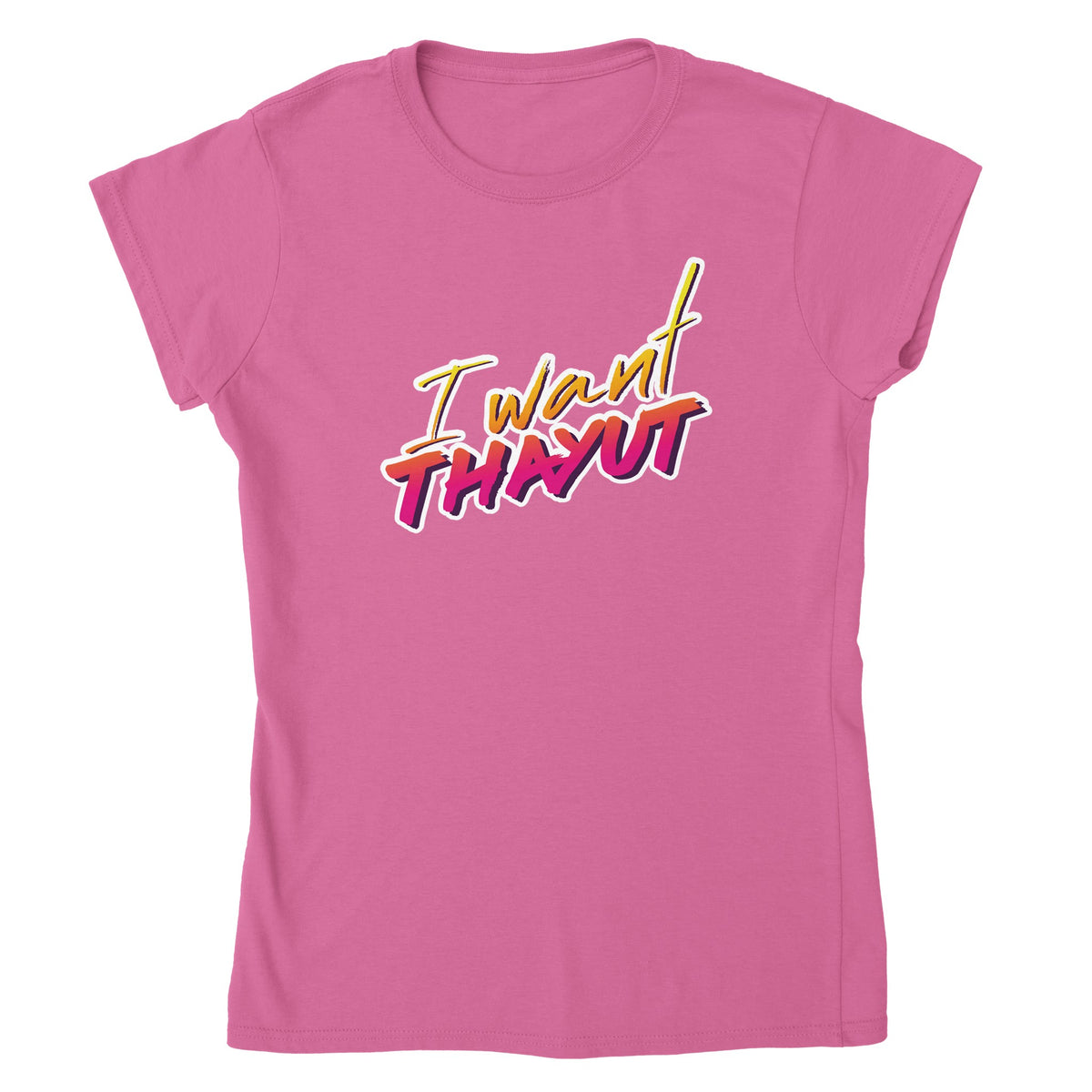 I want THAYUT Womens Tee